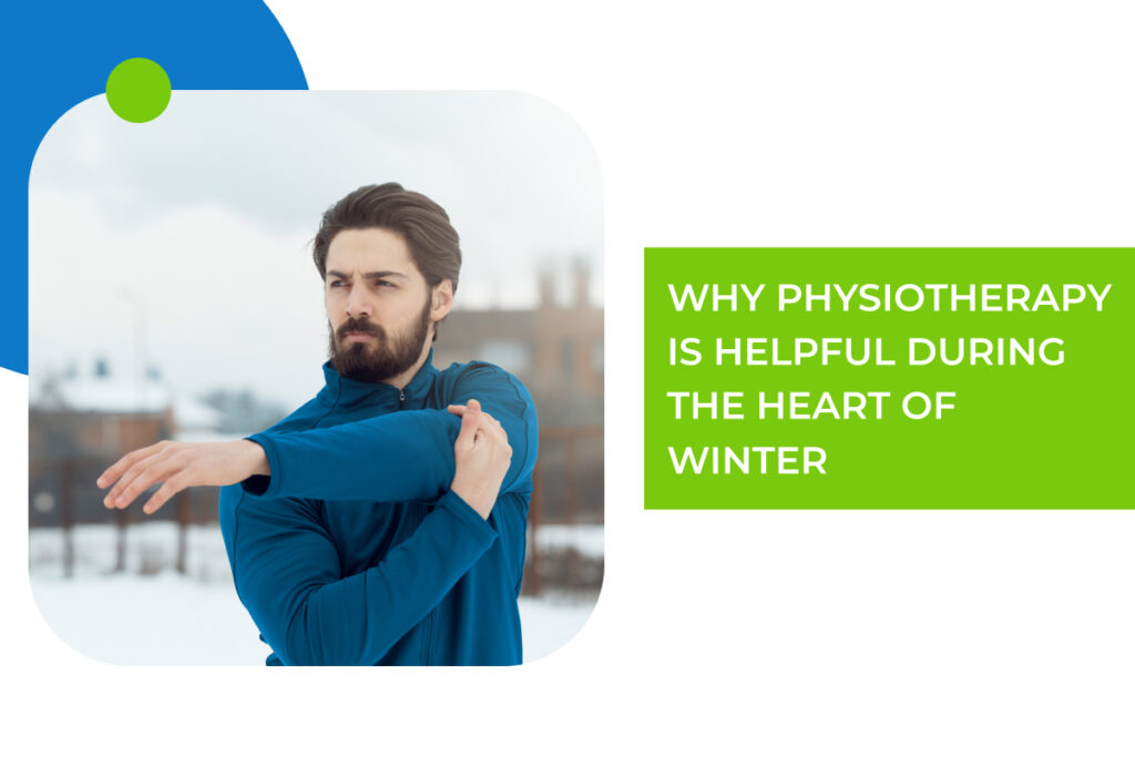 A man stretches his arms outside in winter. Why Physiotherapy Is Helpful During the Heart of Winter?